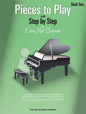Pieces to Play  Book 2: Piano Solos Composed to Correlate Exactly with Edna Mae Burnam's Step by Step,New