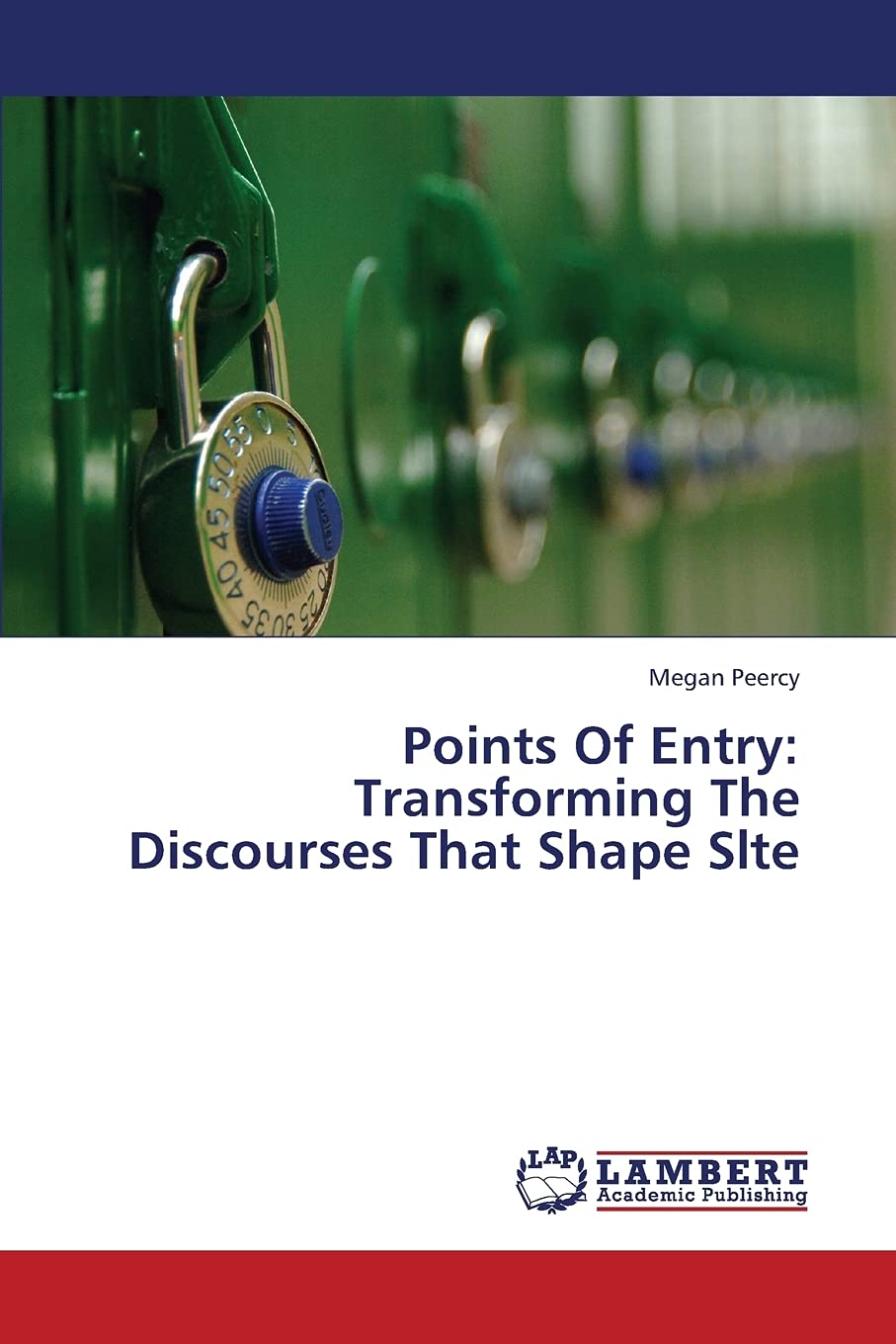 Points Of Entry: Transforming The Discourses That Shape Slte,Used