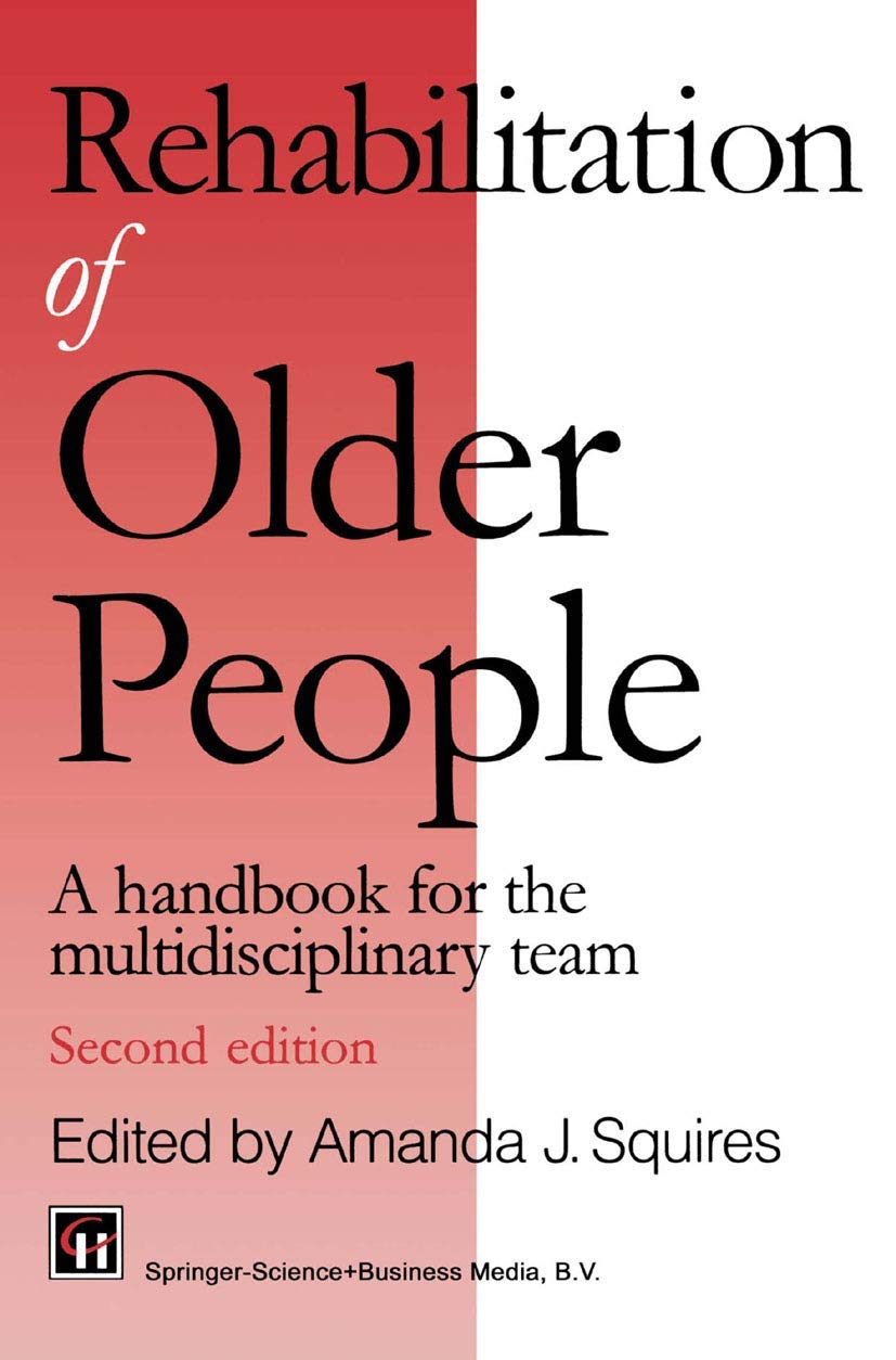 Rehabilitation of Older People: A handbook for the multidisciplinary team,New