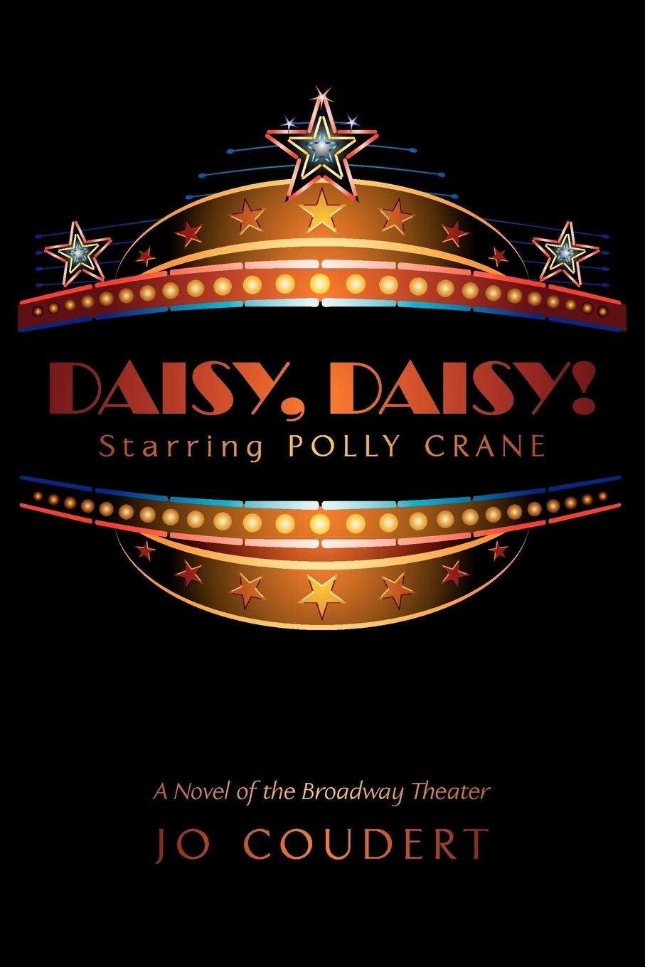 Daisy, Daisy!: A Novel of the Broadway Theater,Used