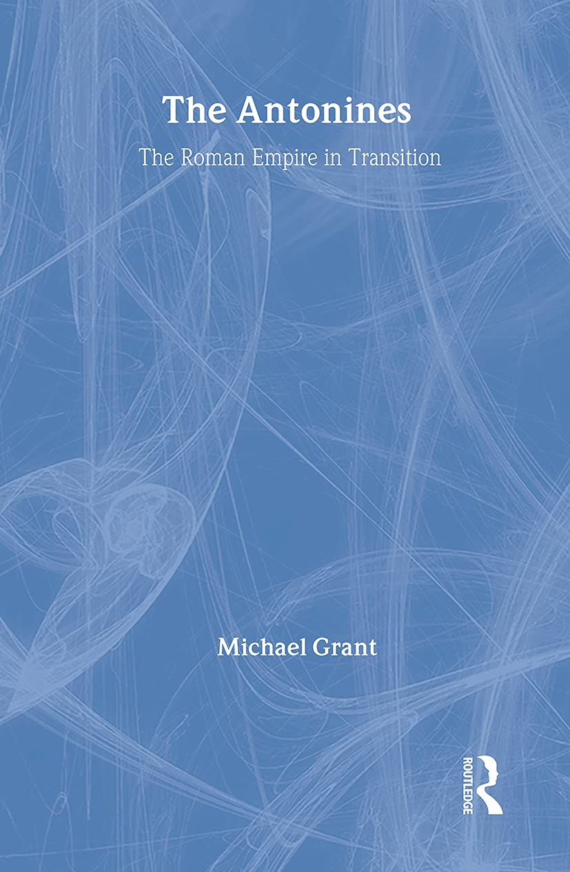 The Antonines: The Roman Empire in Transition,Used