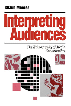 Interpreting Audiences: The Ethnography Of Media Consumption (Media Culture & Society Series),Used