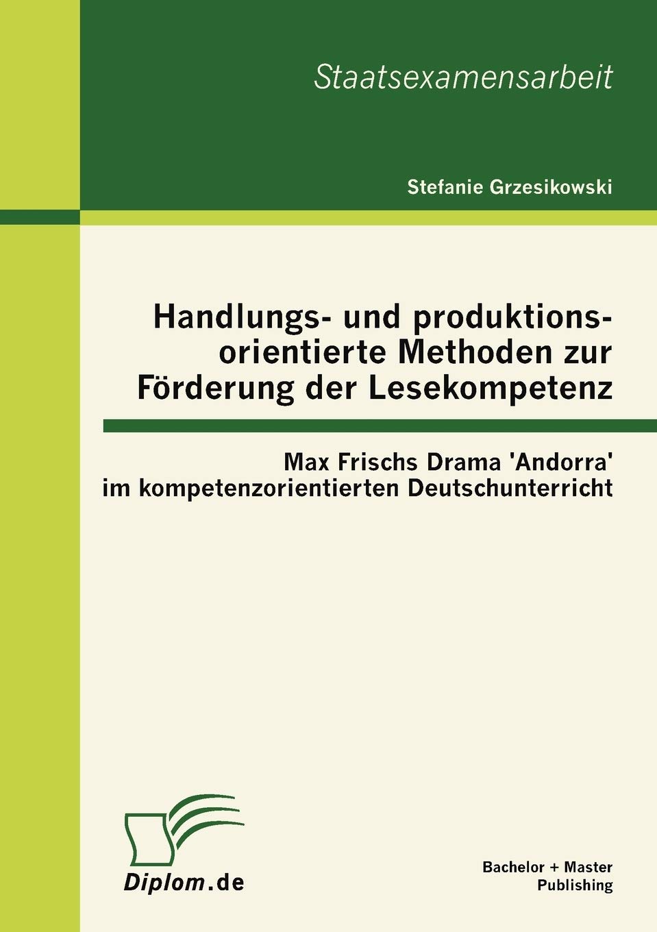 Handlungs und produktionsorientierte Methoden zur Frderung der Lesekompetenz: Max Frischs Drama 'Andorra' im kompetenzorientier,Used