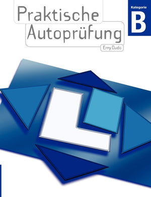 Praktische Autoprfung: Praktische Fahrprfung Kategorie B (German Edition),New