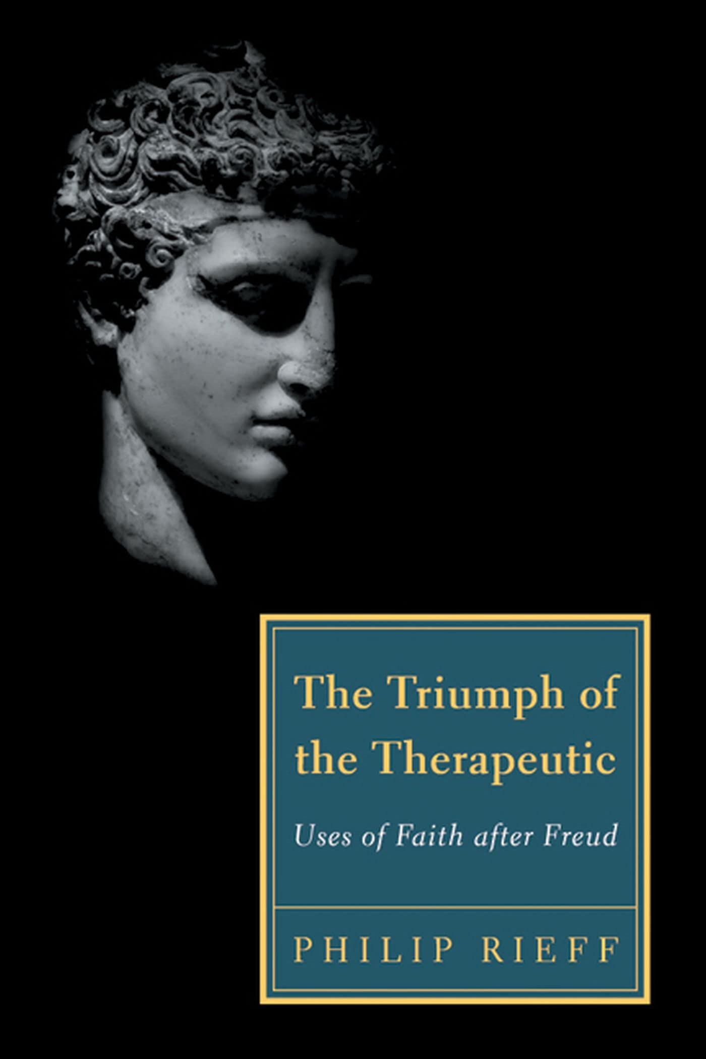 The Triumph of the Therapeutic: Uses of Faith after Freud,Used