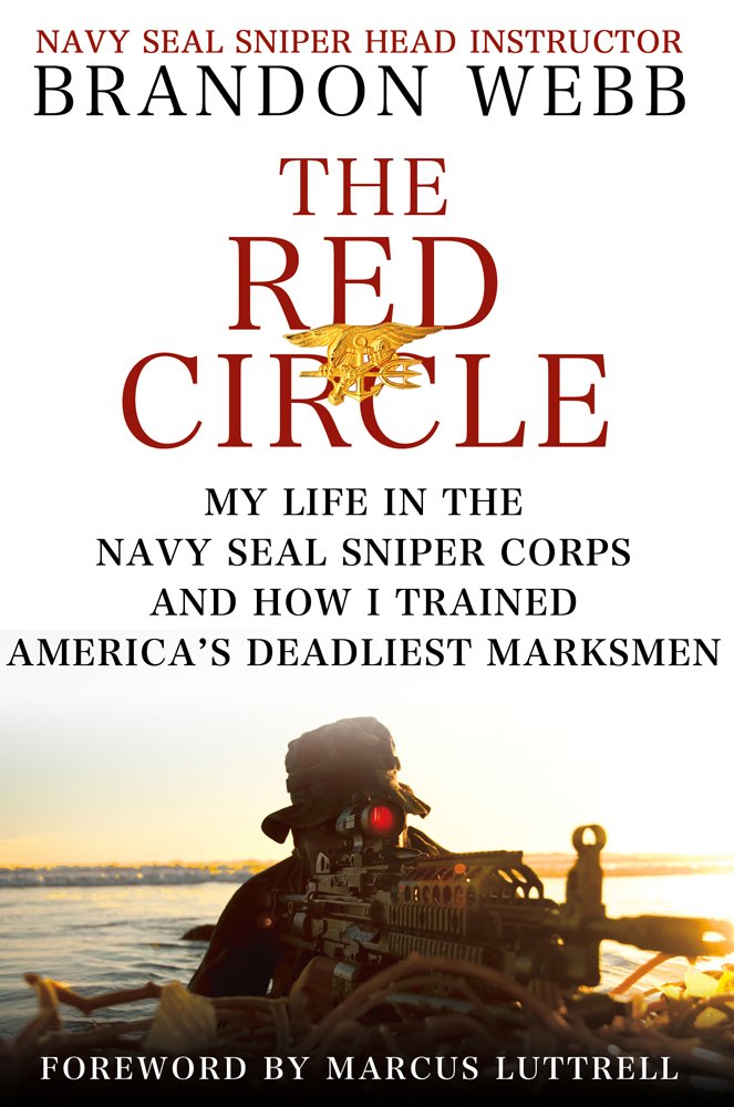 The Red Circle: My Life In The Navy Seal Sniper Corps And How I Trained Americas Deadliest Marksmen-new