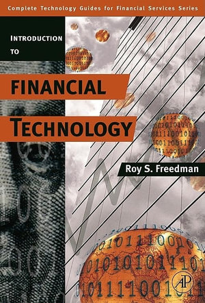 Introduction to Financial Technology (Complete Technology Guides for Financial Services),New