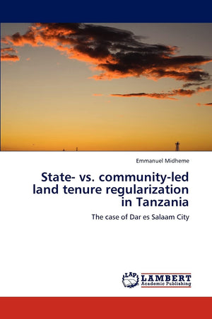 State vs. communityled land tenure regularization in Tanzania: The case of Dar es Salaam City,Used