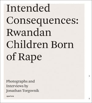 Intended Consequences:Rwandan Children Born Of Rape