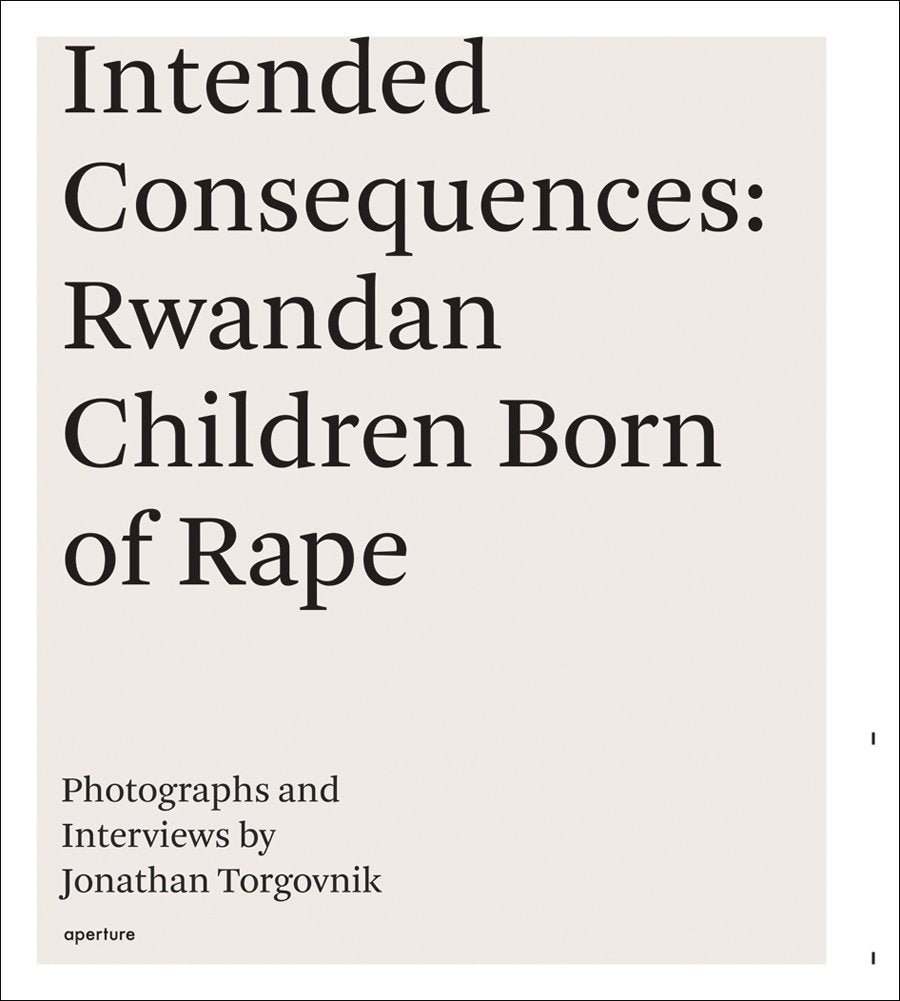 Intended Consequences:Rwandan Children Born Of Rape