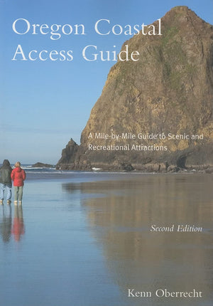 Oregon Coastal Access Guide, Second Edition: A Mile by Mile Guide to Scenic and Recreational Attractions (Oregon Sea Grant),New