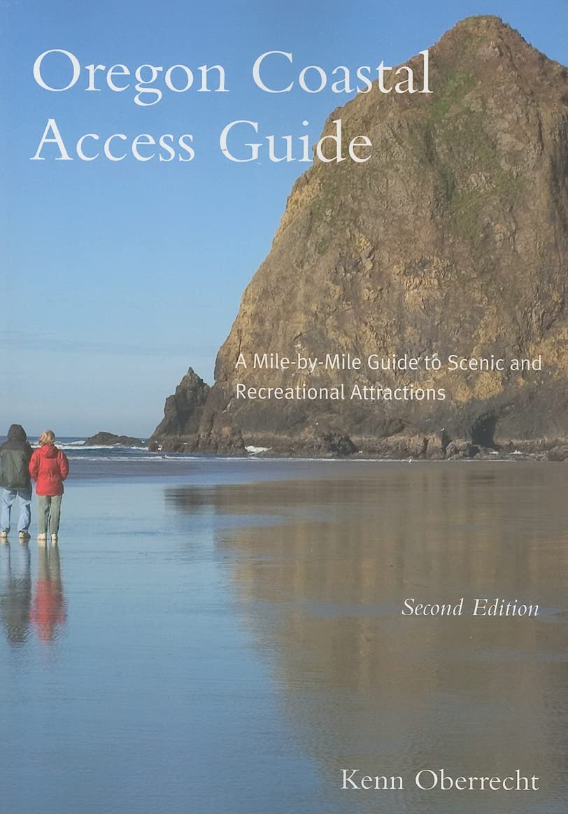 Oregon Coastal Access Guide, Second Edition: A Mile by Mile Guide to Scenic and Recreational Attractions (Oregon Sea Grant),New