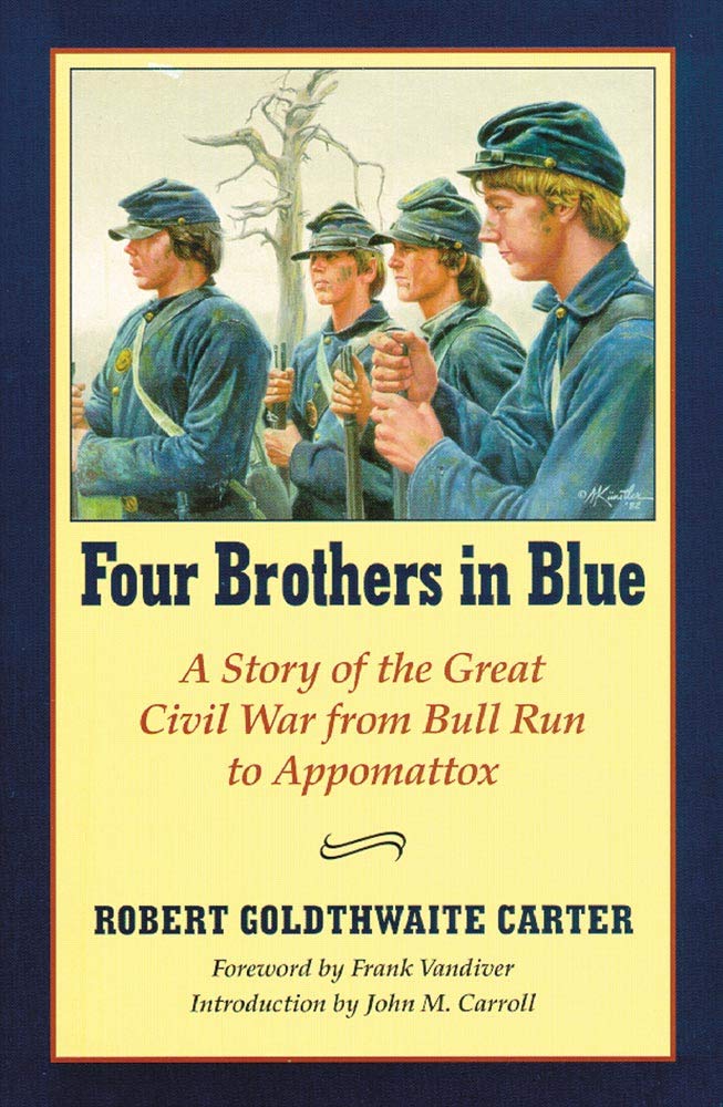 Four Brothers in Blue: Or Sunshine and Shadows of the War of the Rebellion,Used