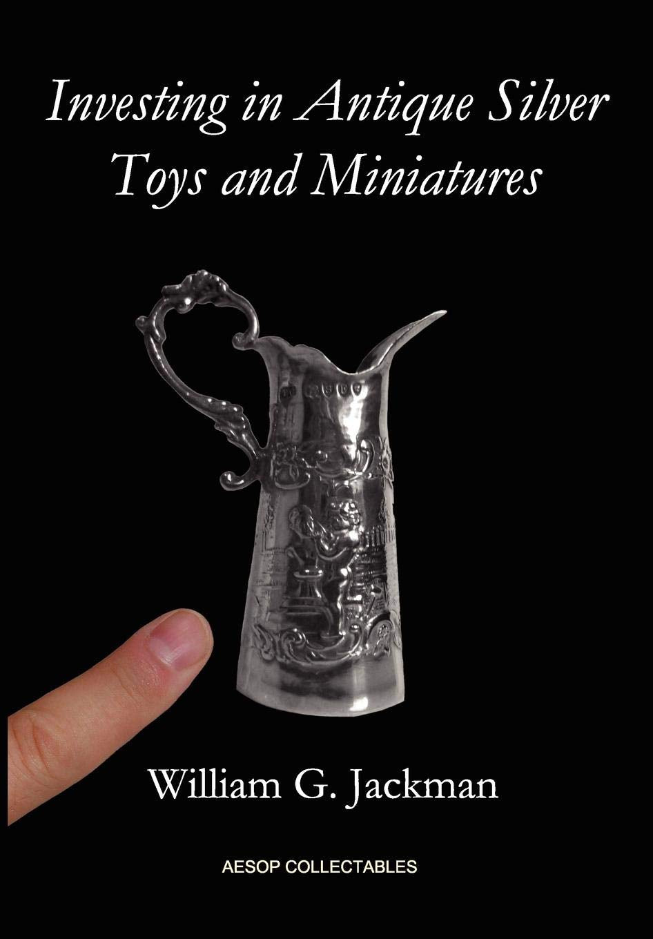Investing in Antique Silver Toys and Miniatures,Used