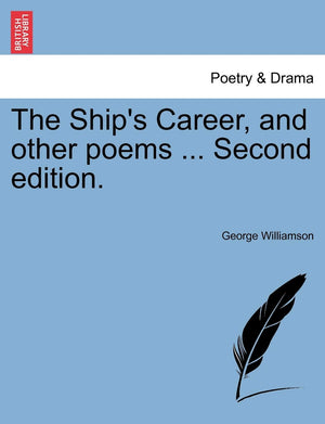 The Ship's Career, and Other Poems ... Second Edition.,Used