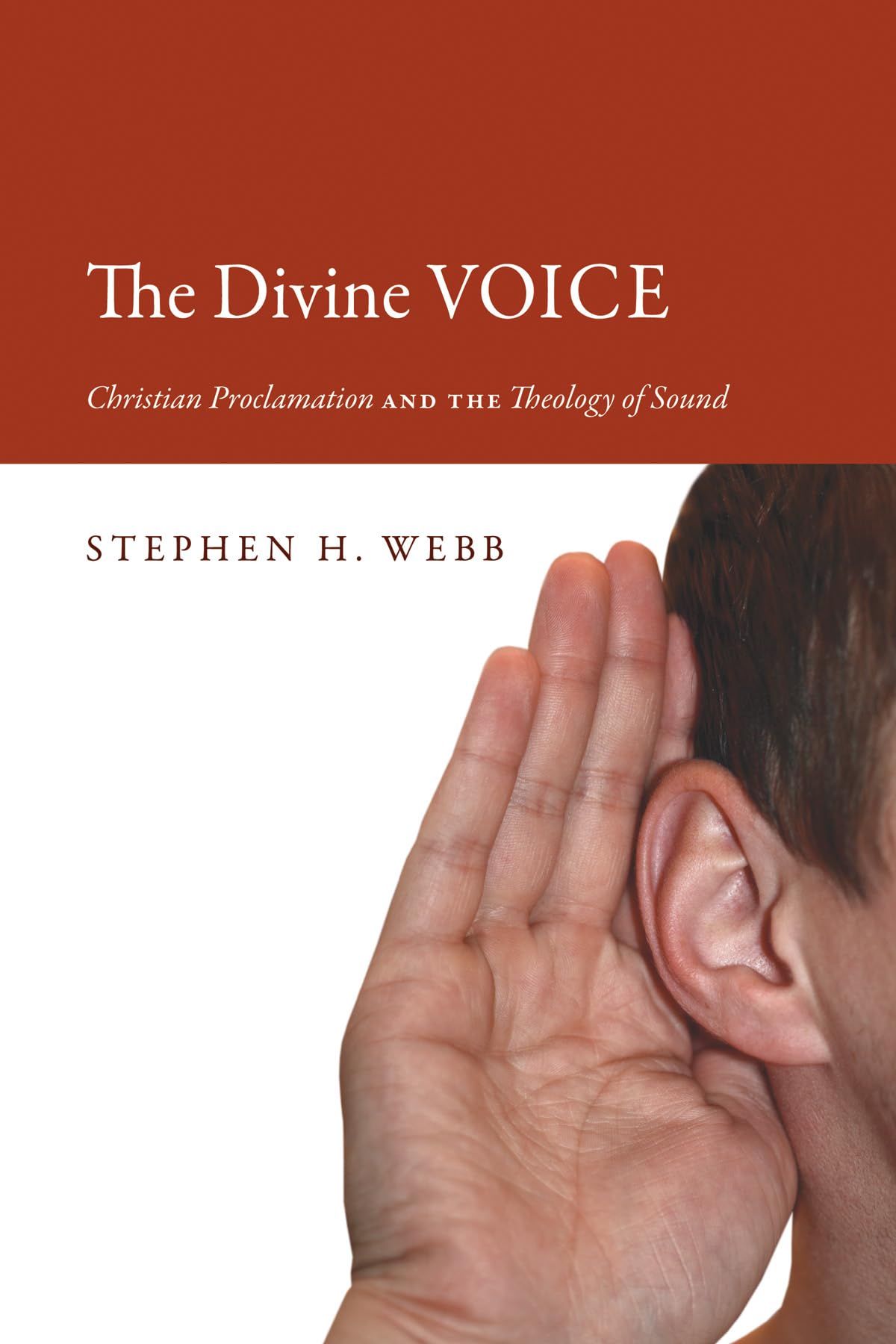 The Divine Voice: Christian Proclamation And The Theology Of Sound,Used