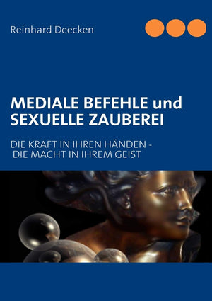 MEDIALE BEFEHLE und SEXUELLE ZAUBEREI: Die Kraft In Ihren Hnden  Die Macht In Ihrem Geist (German Edition),Used