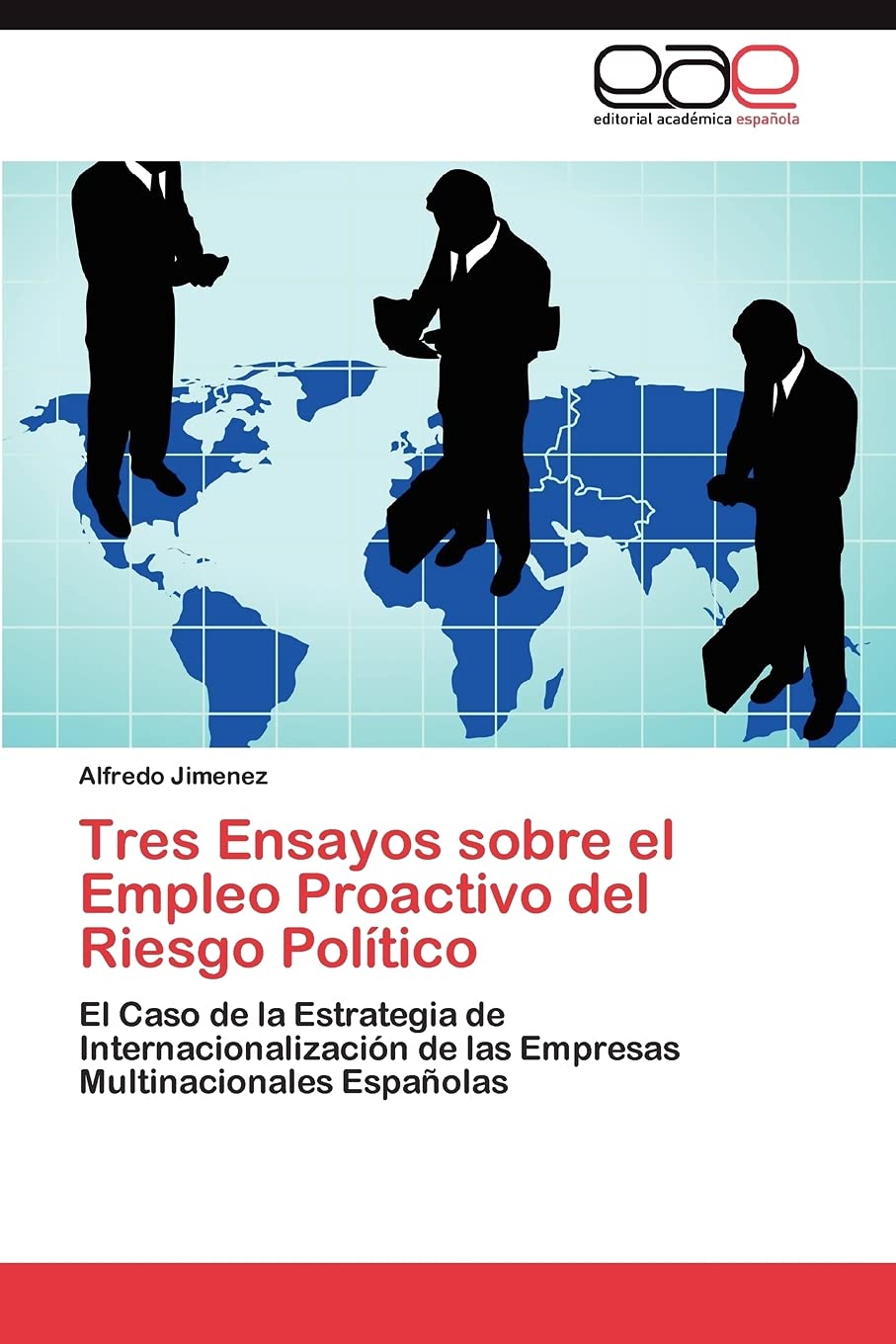 Tres Ensayos sobre el Empleo Proactivo del Riesgo Poltico: El Caso de la Estrategia de Internacionalizacin de las Empresas M,Used