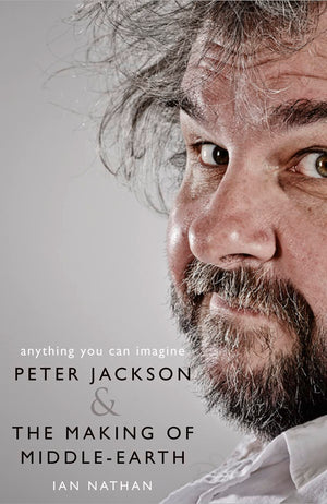 Anything You Can Imagine: Peter Jackson And The Making Of Middleearth-used