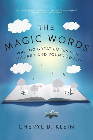 The Magic Words: Writing Great Books For Children And Young Adults