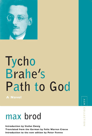 Tycho Brahe's Path to God: A Novel (AvantGarde & Modernism Collection),New