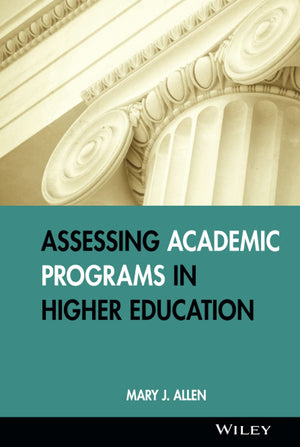 Assessing Academic Programs in Higher Education,Used