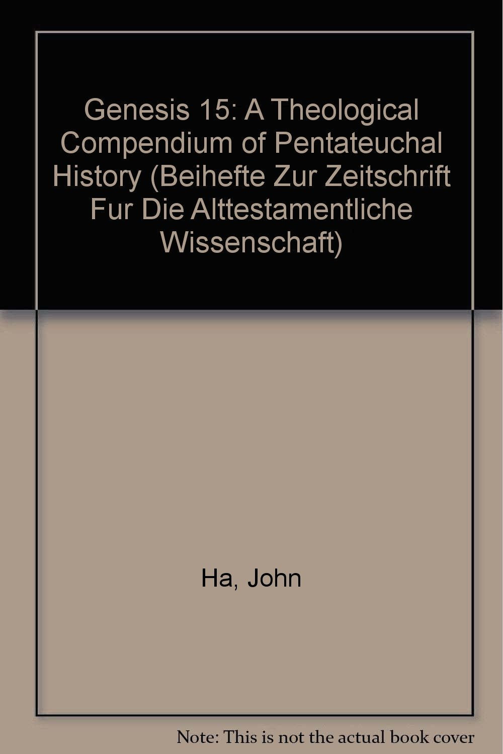 Genesis 15: A Theological Compendium of Pentateuchal History (Beiheft Zur Zeitschrift Fur Die Alttestamentliche Wissenschaft),Used