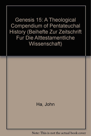 Genesis 15: A Theological Compendium of Pentateuchal History (Beiheft Zur Zeitschrift Fur Die Alttestamentliche Wissenschaft),Used