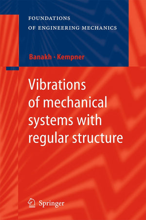 Vibrations of mechanical systems with regular structure (Foundations of Engineering Mechanics),Used