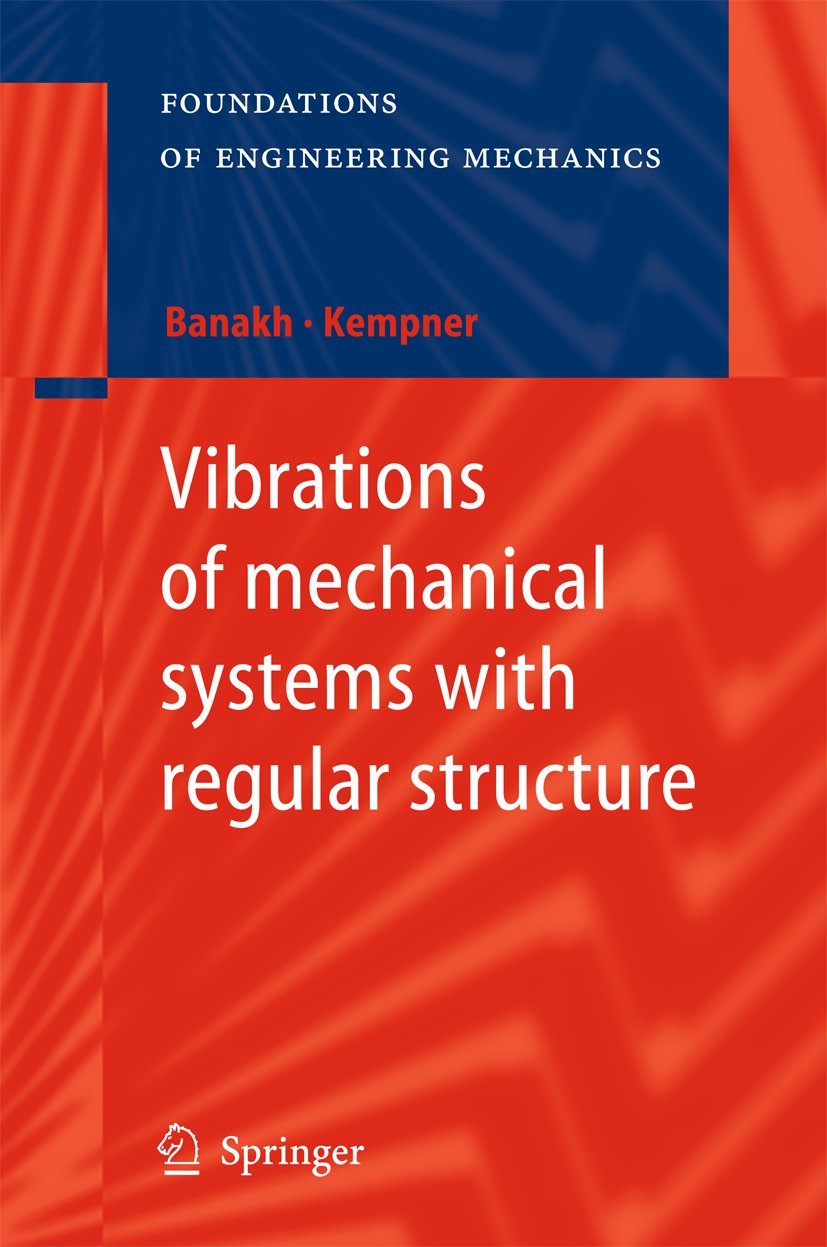 Vibrations of mechanical systems with regular structure (Foundations of Engineering Mechanics),Used