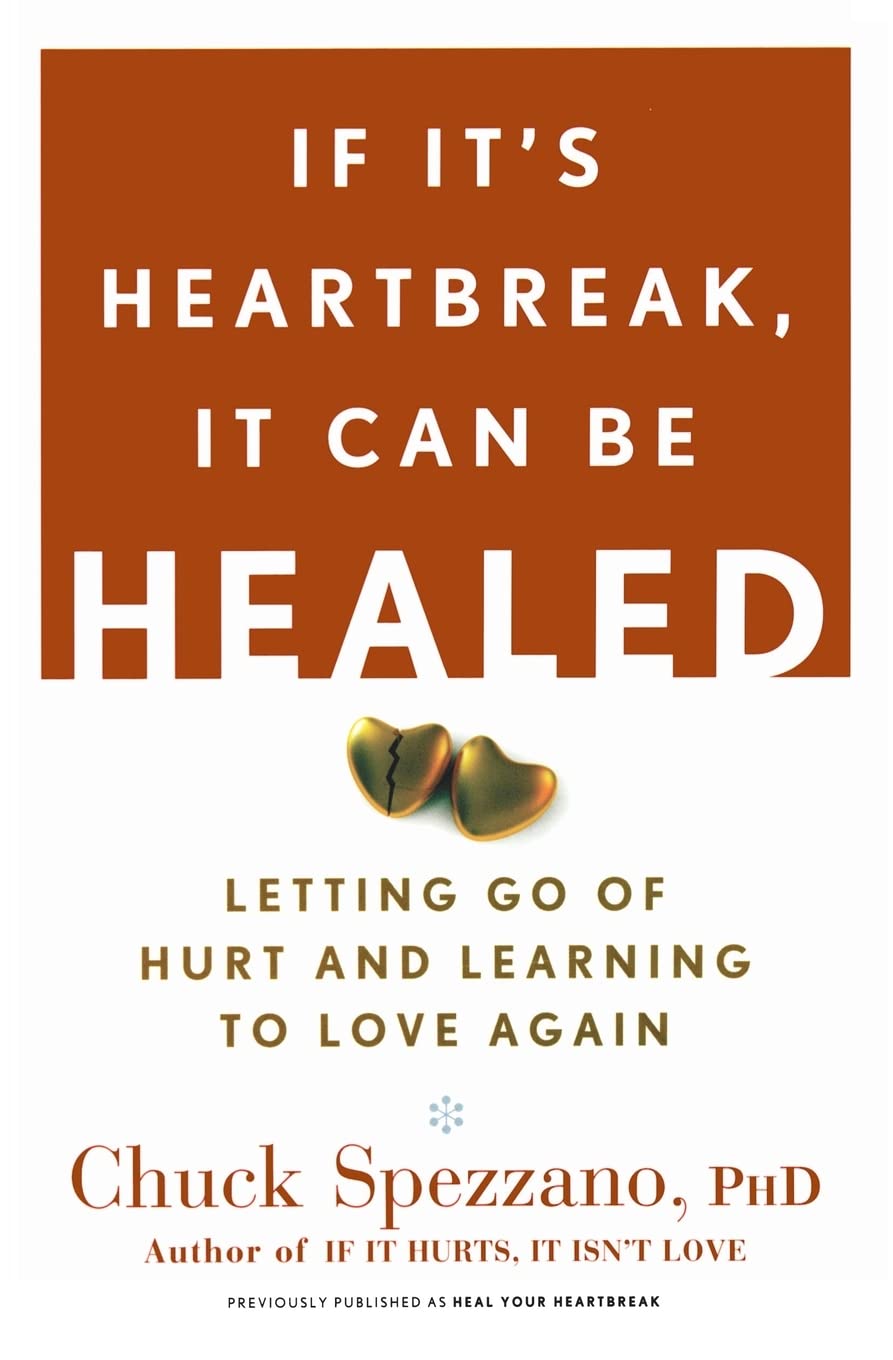 If It'S Heartbreak, It Can Be Healed: Letting Go Of Hurt And Learning To Love Again