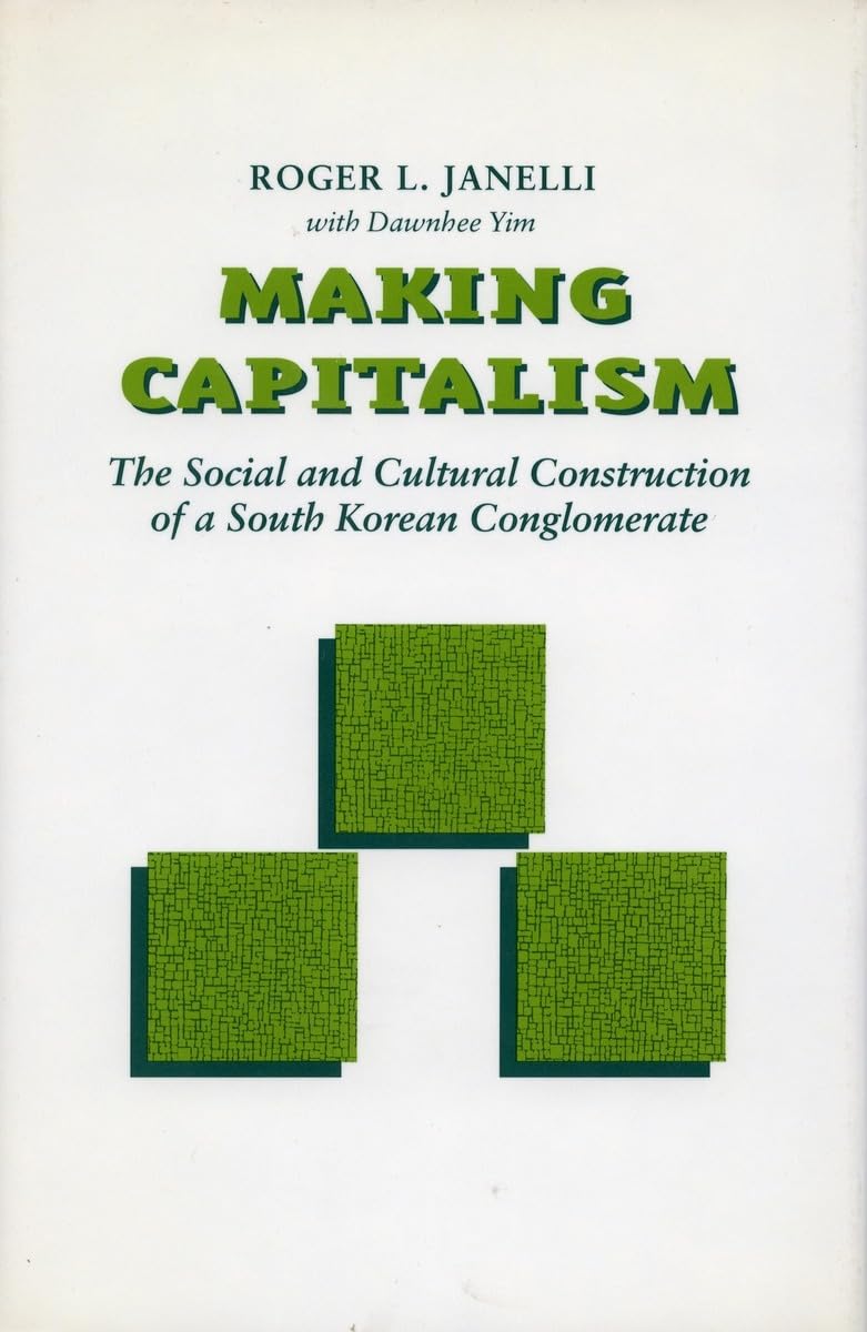 Making Capitalism: The Social And Cultural Construction Of A South Korean Conglomerate,Used