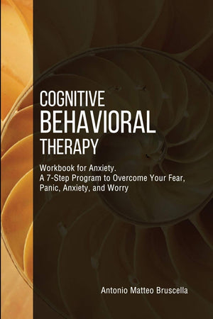 Cognitive Behavioral Therapy Workbook for Anxiety: A 7Step Program to Overcome Your Fear, Panic, Anxiety, and Worry,Used