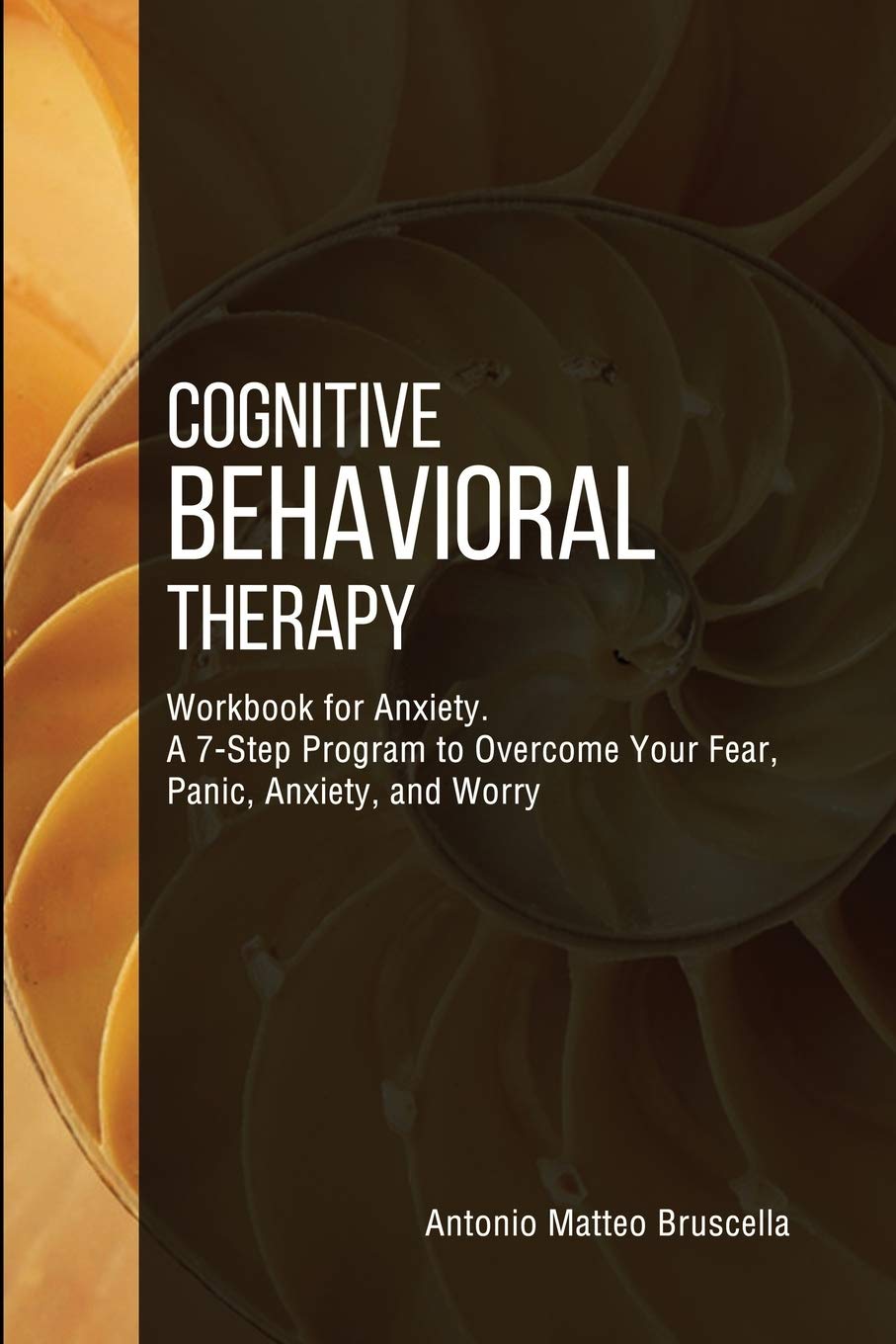 Cognitive Behavioral Therapy Workbook for Anxiety: A 7Step Program to Overcome Your Fear, Panic, Anxiety, and Worry,Used