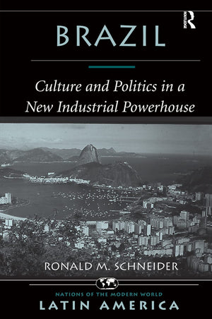 Brazil: Culture And Politics In A New Industrial Powerhouse,Used