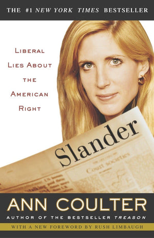 Slander: Liberal Lies About the American Right,New