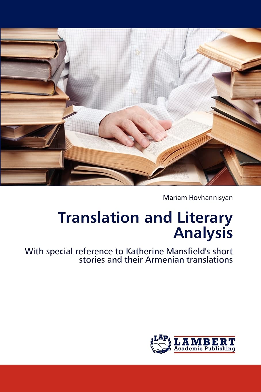 Translation and Literary Analysis: With special reference to Katherine Mansfield's short stories and their Armenian translations,Used