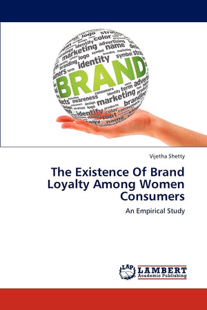 The Existence Of Brand Loyalty Among Women Consumers: An Empirical Study,Used