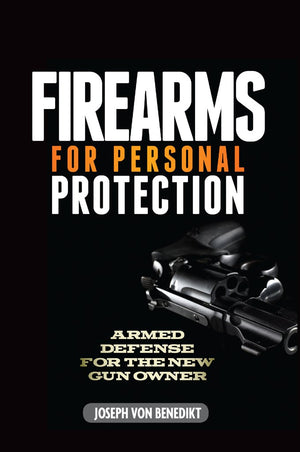Firearms For Personal Protection: Armed Defense for the New Gun Owner,Used