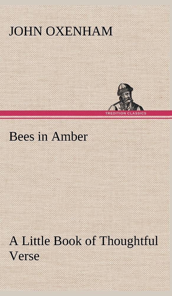 Bees in Amber A Little Book of Thoughtful Verse,Used