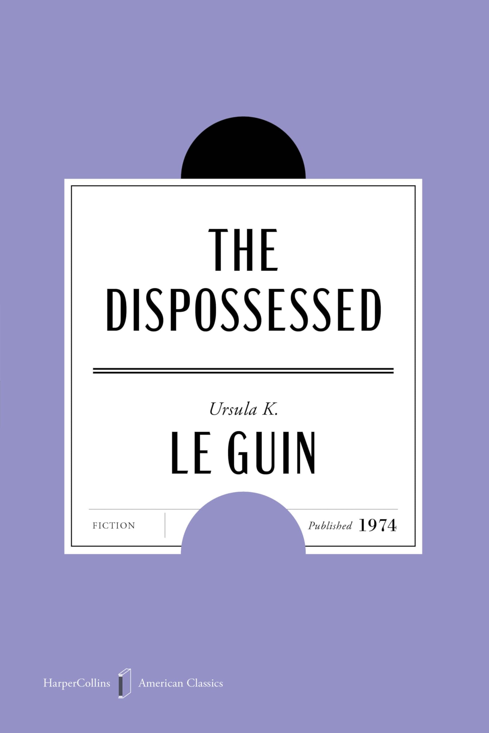 The Dispossessed American Classics Edition: A Novel (Harpercollins American Classics)