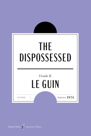 The Dispossessed American Classics Edition: A Novel (Harpercollins American Classics)
