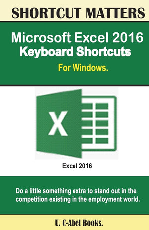 Microsoft Excel 2016 Keyboard Shortcuts For Windows (Shortcut Matters),Used