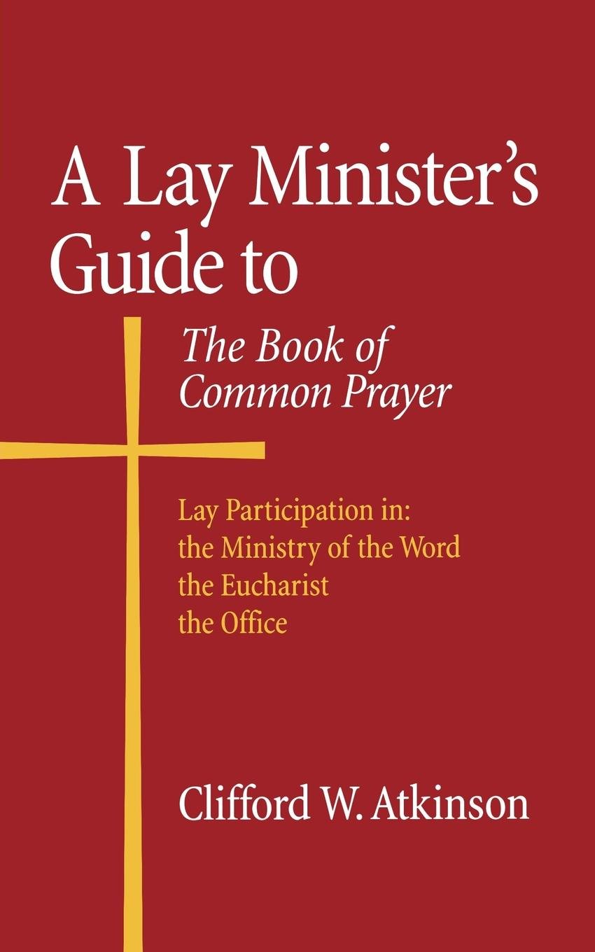 A Lay Minister'S Guide To The Book Of Common Prayer,Used