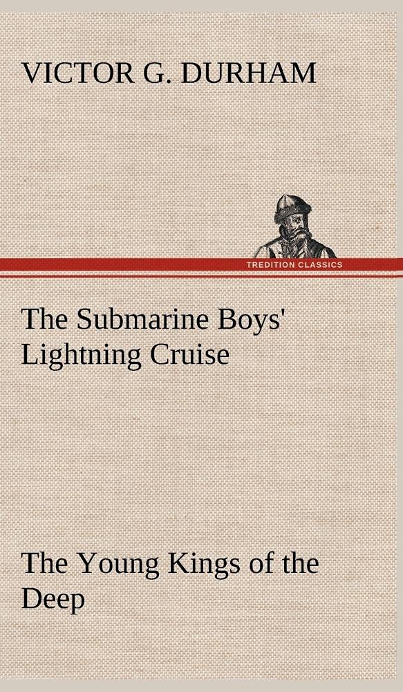 The Submarine Boys' Lightning Cruise The Young Kings of the Deep,Used