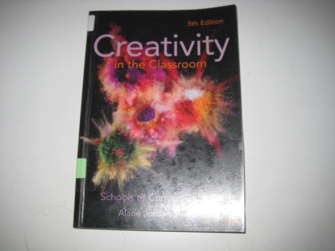 Creativity in the Classroom: Schools of Curious Delight,Used