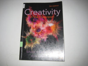 Creativity in the Classroom: Schools of Curious Delight,Used