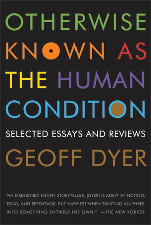 Otherwise Known as the Human Condition: Selected Essays and Reviews,Used