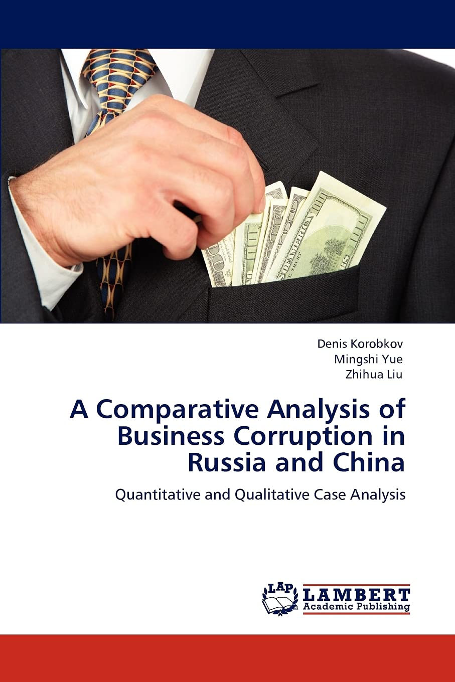 A Comparative Analysis of Business Corruption in Russia and China: Quantitative and Qualitative Case Analysis,Used