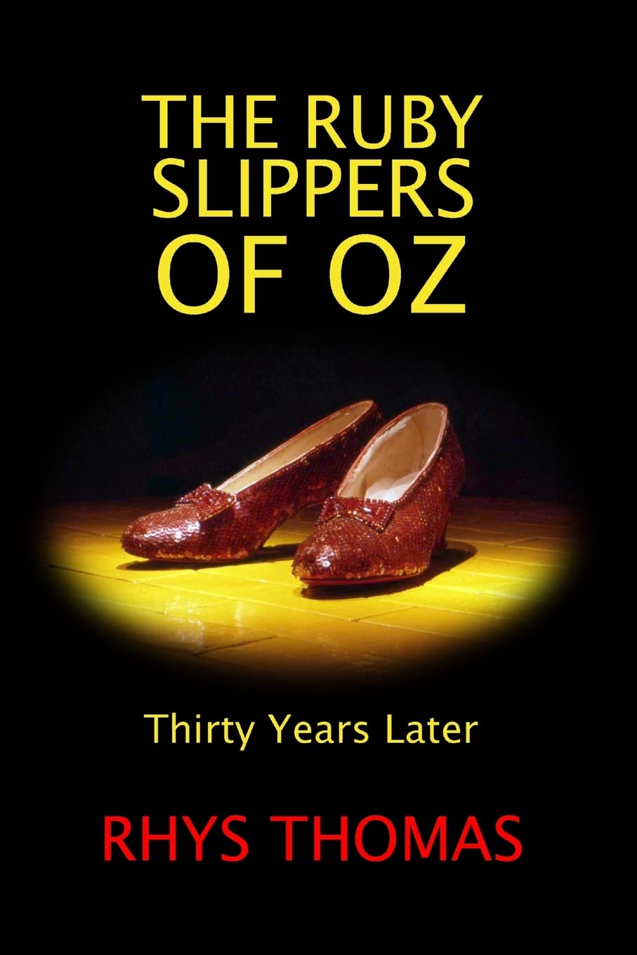 THE RUBY SLIPPERS OF OZ: Thirty Years Later,Used